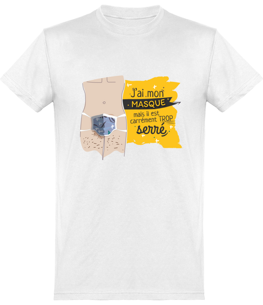 T-shirt Homme - Série Masque - Trop serré